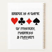 Bridge Is A Game Of Mystery Madness And Mayhem Planner (Back)
