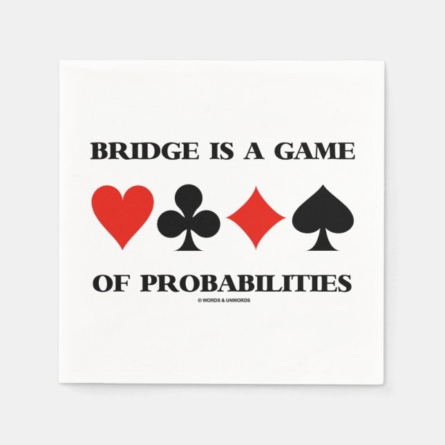 Bridge Is A Game Of Probabilities Card Suits Paper Napkins (Front)
