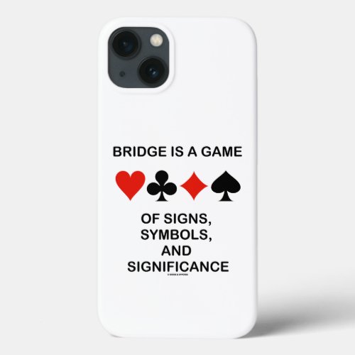 Bridge Is A Game Of Signs Symbols Significance iPhone 13 Case