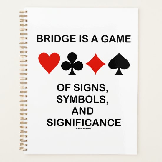 Bridge Is A Game Of Signs Symbols Significance Planner