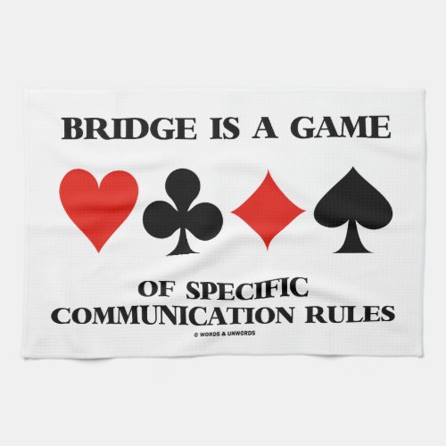 Bridge Is A Game Of Specific Communication Rules Kitchen Towel