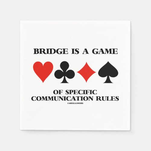 Bridge Is A Game Of Specific Communication Rules Napkins