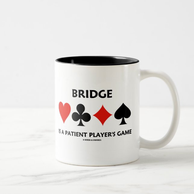 Bridge Is A Patient Player's Game (Card Suits) Two-Tone Coffee Mug (Right)