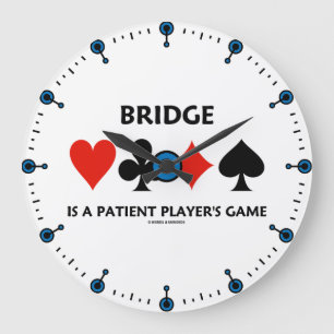 Bridge Is A Patient Player's Game Four Card Suits Large Clock