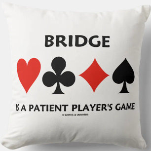 Bridge Is A Patient Player's Game Four Card Suits Throw Pillow