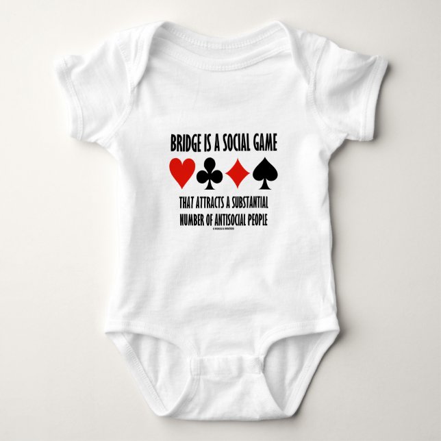 Bridge Is A Social Game Attracts Antisocial People Baby Bodysuit (Front)