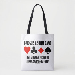 Bridge Is A Social Game Attracts Antisocial People Tote Bag