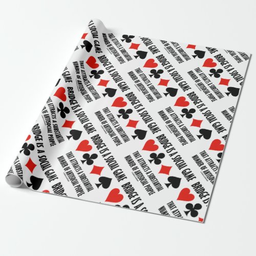 Bridge Is A Social Game Attracts Antisocial People Wrapping Paper