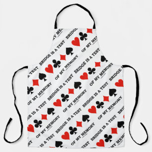 Bridge Is A Test Of My Memory Four Card Suits Apron