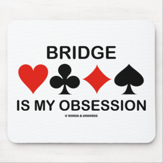 Bridge Is My Obsession (Card Suits Bridge Humor) Mouse Pad