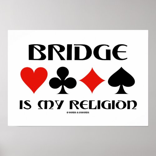 Bridge Is My Religion Four Card Suits Poster