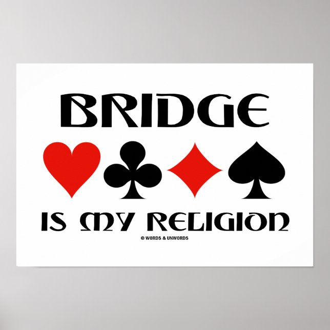 Bridge Is My Religion Four Card Suits Poster (Front)