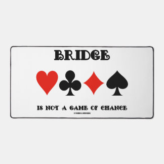 Bridge Is Not A Game Of Chance Four Card Suits Desk Mat