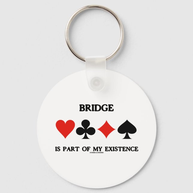 Bridge Is Part Of My Existence (Four Card Suits) Keychain (Front)