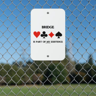 Bridge Is Part Of My Existence Four Card Suits Metal Sign