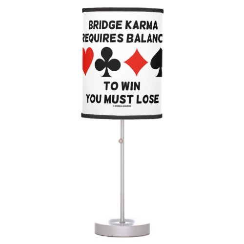 Bridge Karma Requires Balance To Win You Must Lose Table Lamp