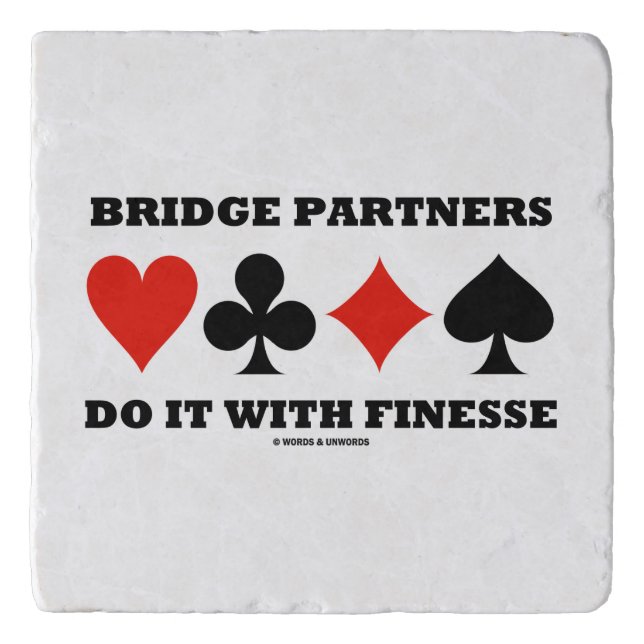 Bridge Partners Do It With Finesse Four Card Suits Trivet (Front)