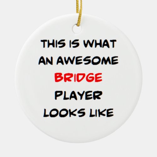 bridge player awesome ceramic ornament