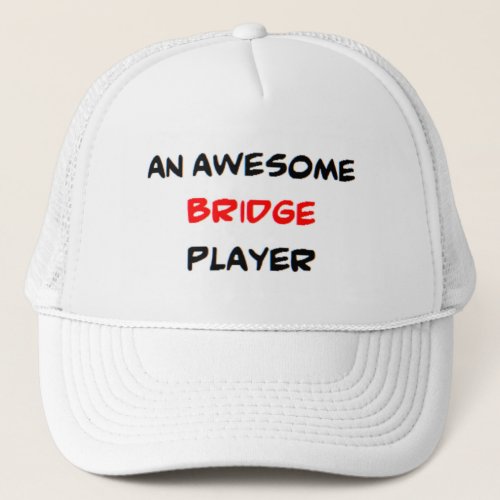 bridge player awesome trucker hat