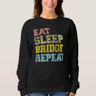 Bridge Player Eat Sleep Bridge Repeat Card Game Sweatshirt