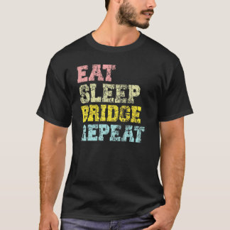 Bridge Player Eat Sleep Bridge Repeat Card Game T-Shirt