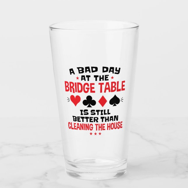 Bridge Player Funny Quote Bad Day At Bridge Table Glass (Front)