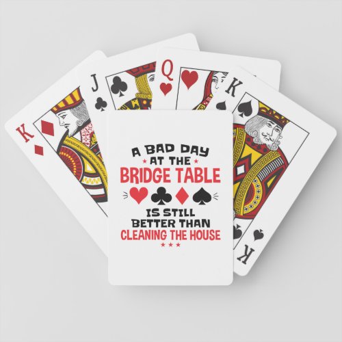 Bridge Player Funny Quote Bad Day At Bridge Table Playing Cards