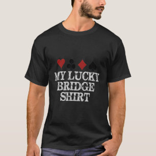 Bridge Player Gifts My Lucky Bridge Funny Contract T-Shirt