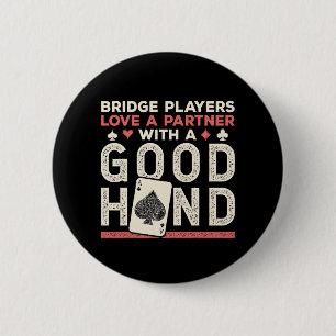 Bridge Player Joke Partner Good Hand Button