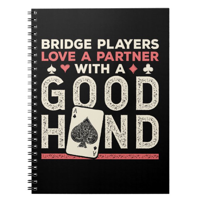 Bridge Player Joke Partner Good Hand Notebook (Front)