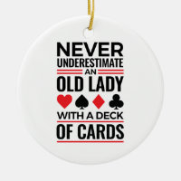 Bridge Player Never Underestimate Old Lady Cards
