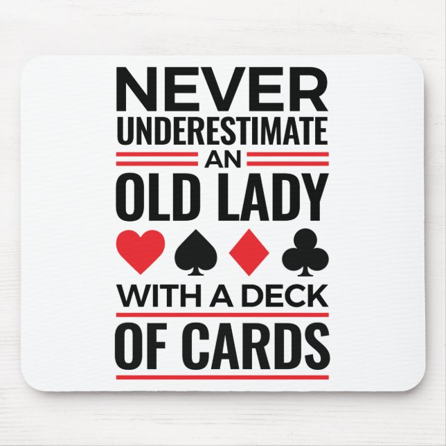 Bridge Player Never Underestimate Old Lady Cards Mouse Pad (Front)