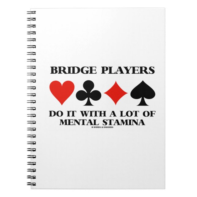 Bridge Players Do It With A Lot Of Mental Stamina Notebook (Front)