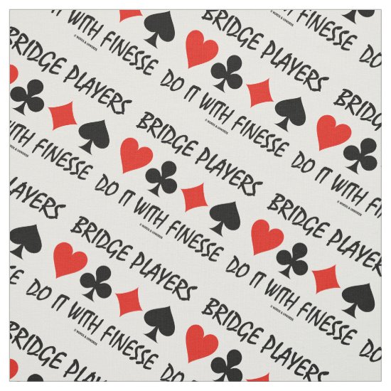 Bridge Players Do It With Finesse Four Card Suits Fabric