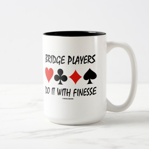 Bridge Players Do It With Finesse Four Card Suits Two_Tone Coffee Mug