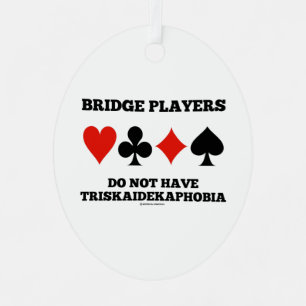 Bridge Players Do Not Have Triskaidekaphobia Metal Ornament