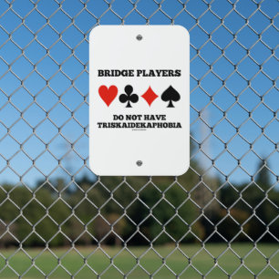 Bridge Players Do Not Have Triskaidekaphobia Metal Sign