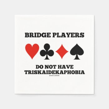 Bridge Players Do Not Have Triskaidekaphobia Napkins by wordsunwords at Zazzle