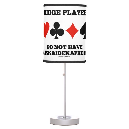 Bridge Players Do Not Have Triskaidekaphobia Table Lamp (Front)