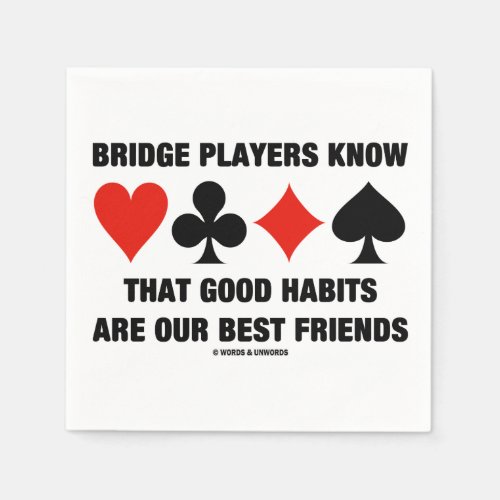 Bridge Players Know Good Habits Best Friends Paper Napkins