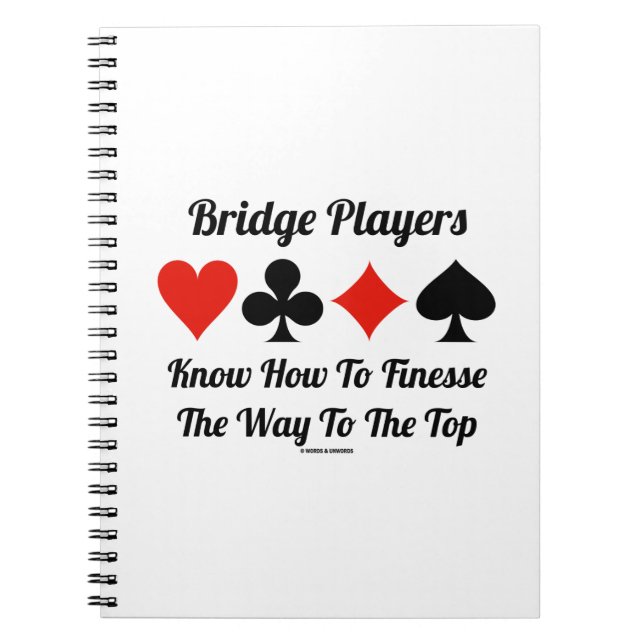 Bridge Players Know How To Finesse The Way To Top Notebook (Front)