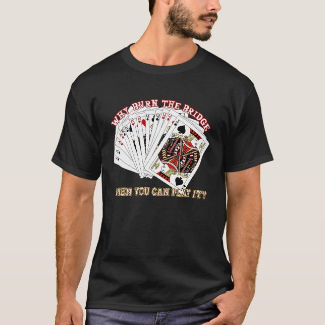 Bridge playing card game players Sarcastic men wom T-Shirt (Front)