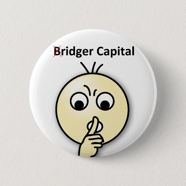 Bridger Capital...Shh (Badge) Button (Front)
