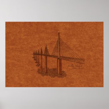Bridges: Millau Viaduct  France Poster by vladstudio at Zazzle