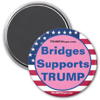 Bridges Supports TRUMP Pink Patriotic magnet