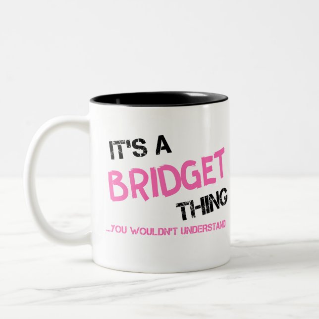 Bridget thing you wouldn't understand Two-Tone coffee mug (Left)