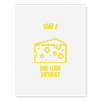 Brie brilliant birthday funny cheese pun jokes temporary tattoos