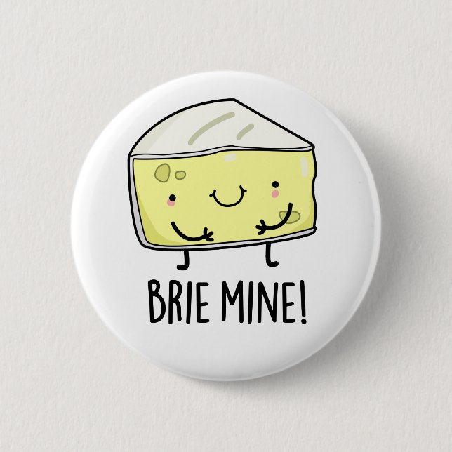 Brie Mine Funny Cheese Pun  Button (Front)