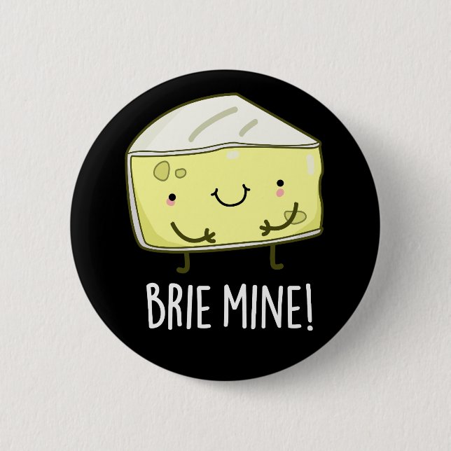Brie Mine Funny Cheese Pun Dark BG Button (Front)