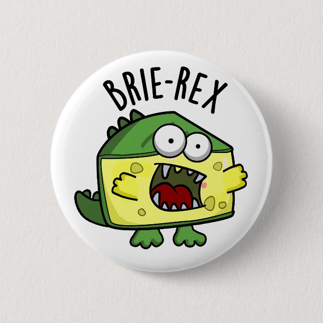 Brie-rex Funny Cheese TRex Pun Button (Front)